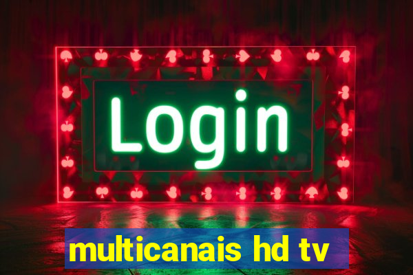 multicanais hd tv